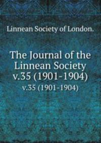 The Journal of the Linnean Society.. v.35 (1901-1904)