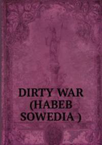 DIRTY WAR (HABEB SOWEDIA )