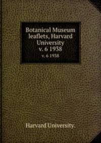 Botanical Museum leaflets, Harvard University.. v. 6 1938