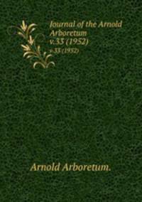 Journal of the Arnold Arboretum.. v.33 (1952)