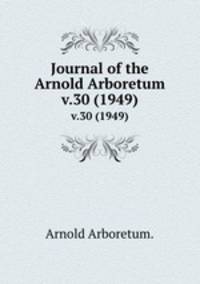 Journal of the Arnold Arboretum.. v.30 (1949)