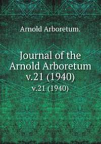 Journal of the Arnold Arboretum.. v.21 (1940)