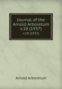Journal of the Arnold Arboretum. v.18 (1937)