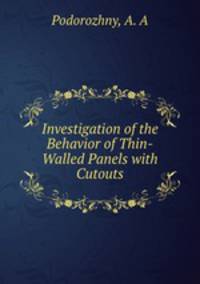Investigation of the Behavior of Thin-Walled Panels with Cutouts