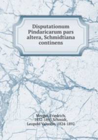 Disputationum Pindaricarum pars altera, Schmidtiana continens