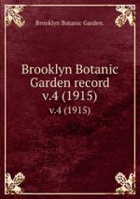Brooklyn Botanic Garden record.. v.4 (1915)