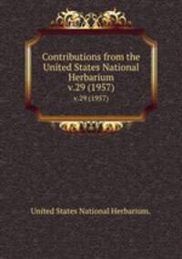 Contributions from the United States National Herbarium. v.29 (1957)