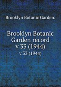 Brooklyn Botanic Garden record.. v.33 (1944)
