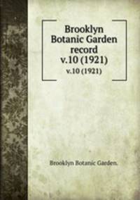 Brooklyn Botanic Garden record.. v.10 (1921)