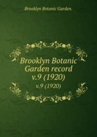 Brooklyn Botanic Garden record.. v.9 (1920)