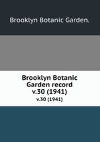 Brooklyn Botanic Garden record.. v.30 (1941)