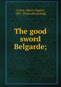 The good sword Belgarde;