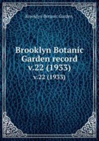 Brooklyn Botanic Garden record.. v.22 (1933)