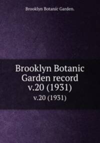 Brooklyn Botanic Garden record.. v.20 (1931)