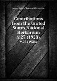Contributions from the United States National Herbarium. v.27 (1928)
