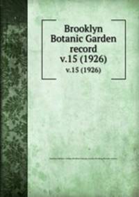 Brooklyn Botanic Garden record. v.15 (1926)