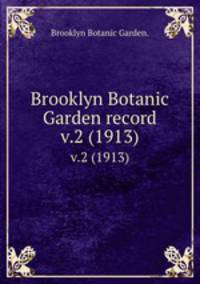 Brooklyn Botanic Garden record.. v.2 (1913)