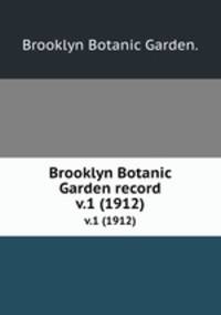 Brooklyn Botanic Garden record.. v.1 (1912)
