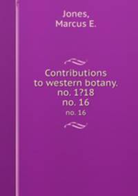 Contributions to western botany.no. 1?18.. no. 16