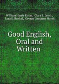 Good English, Oral and Written .