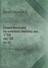 Contributions to western botany.no. 1?18.. no. 10