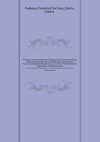 Biologia Centrali?Americana ?zoology, botany and archaeology /edited by Frederick Ducane Godman and Osbert Salvin.. Insecta. Lepidoptera-Rhopalocerav. v. 2. (Text) Family Lycanida, Papilionida, Subfamily Pierina,