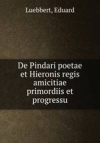 De Pindari poetae et Hieronis regis amicitiae primordiis et progressu