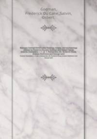 Biologia Centrali?Americana ?zoology, botany and archaeology /edited by Frederick Ducane Godman and Osbert Salvin.. Insecta. Coleoptera. v. 2. pt. 1. Pselapidae, etc. by David Sharp, Andrew Matthews and George Lewi