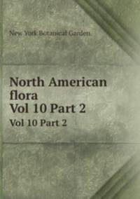 North American flora. Vol 10 Part 2