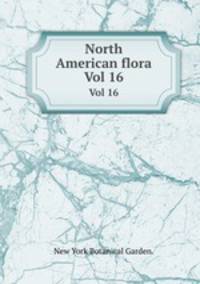 North American flora. Vol 16