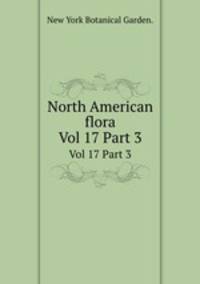 North American flora. Vol 17 Part 3