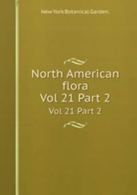 North American flora. Vol 21 Part 2