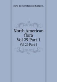 North American flora. Vol 29 Part 1