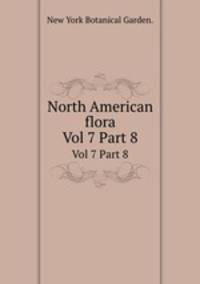 North American flora. Vol 7 Part 8