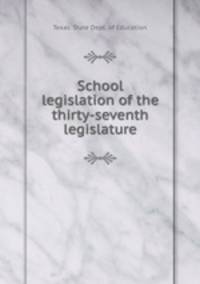 School legislation of the thirty-seventh legislature