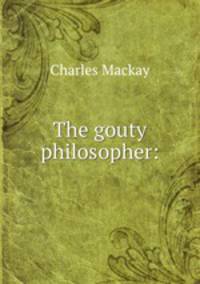 The gouty philosopher: