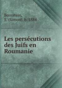 Les persecutions des Juifs en Roumanie