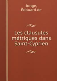 Les clausules metriques dans Saint-Cyprien
