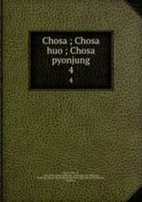 Chosa ; Chosa huo ; Chosa pyonjung. 4