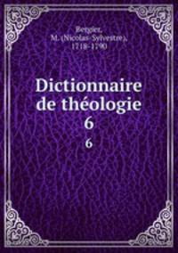 Dictionnaire de thologie. 6