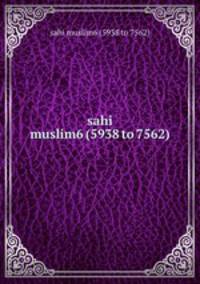sahi muslim6 (5938 to 7562)
