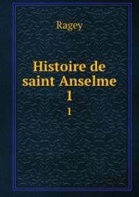 Histoire de saint Anselme. 1