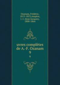 uvres compltes de A.-F. Ozanam. 9