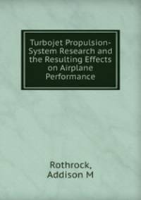 Turbojet Propulsion-System Research and the Resulting Effects on Airplane Performance