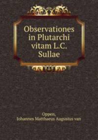 Observationes in Plutarchi vitam L.C. Sullae