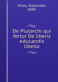 De Plutarchi qui fertur De liberis educandis libello
