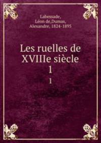 Les ruelles de XVIIIe sicle. 1