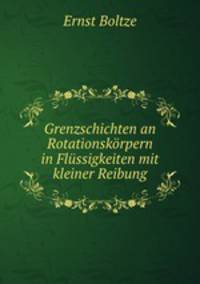 Grenzschichten an Rotationskorpern in Flussigkeiten mit kleiner Reibung.