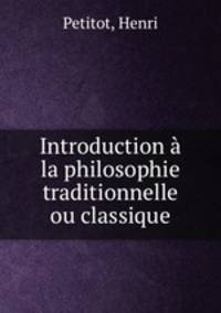 Introduction a la philosophie traditionnelle ou classique