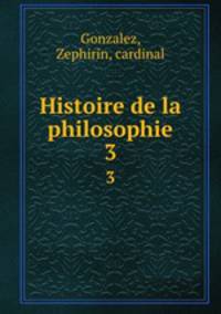 Histoire de la philosophie. 3